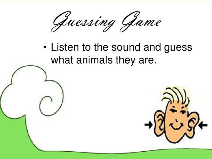 guessing game listen to the sound and guess what animals they